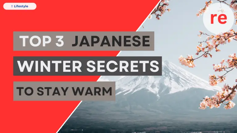 Top 3 Japanese Winter Secrets to Stay Warm